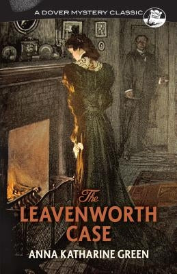 The Leavenworth Case Paperback Dover Publications