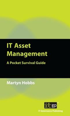 IT Asset Management: A Pocket Survival Guide by Hobbs, Martyn