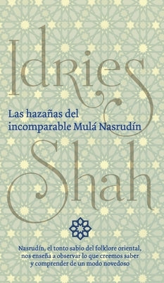 Las hazañas del incomparable Mulá Nasrudín by Shah, Idries