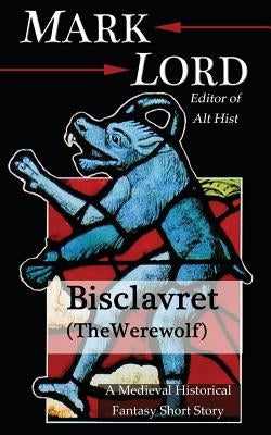 Bisclavret (The Werewolf) Paperback Createspace Independent Publishing Platform