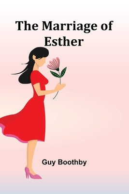 The Marriage of Esther Paperback Alpha Edition