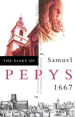 The Diary of Samuel Pepys: Volume VIII - 1667 by Pepys, Samuel