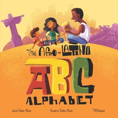 The Afro-Latino Alphabet: El Alfabeto de Afro-Latino Paperback Independently Published