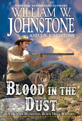 Blood in the Dust by Johnstone, William W.