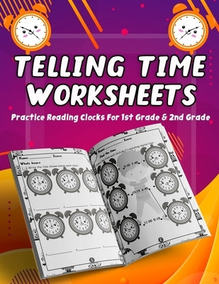 Telling Time Worksheets - Practice Reading Clocks For 1st Grade & 2nd Grade: Telling Time Clock Worksheets, Clocks, Hours, Half Hours, Quarter Hours, by Acstore, School