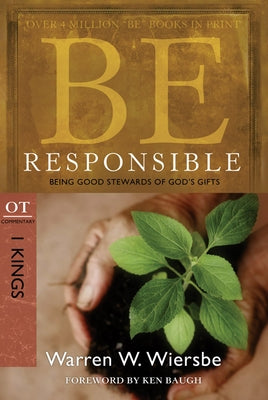 Be Responsible (1 Kings): Being Good Stewards of God's Gifts Paperback David C Cook