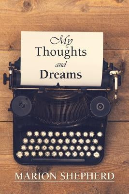 My Thoughts and Dreams. Paperback Xlibris Us
