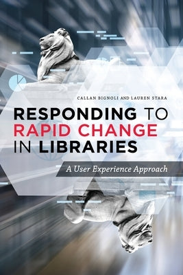 Responding to Rapid Change in Libraries Paperback ALA Editions