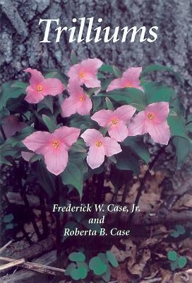 Trilliums by Case, Frederick W.