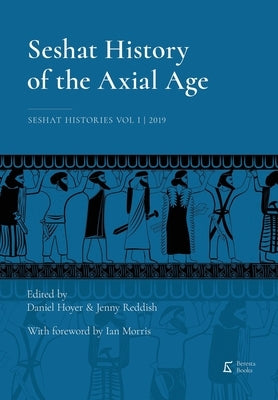 Seshat History of the Axial Age Paperback Beresta Books