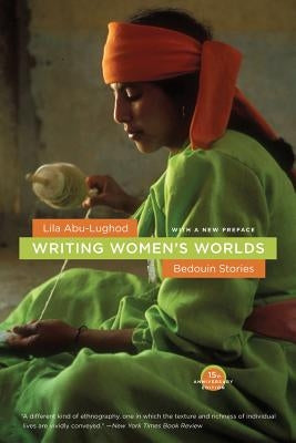 Writing Women's Worlds: Bedouin Stories Paperback University of California Press