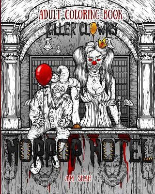 Adult Coloring Book Horror Hotel: Killer Clowns by Shah, A. M.