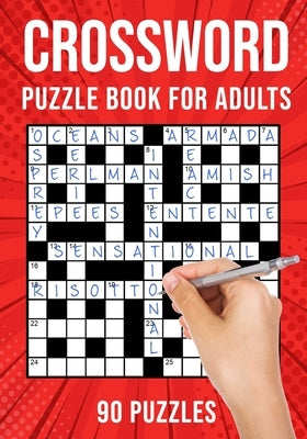 Crossword Puzzle Books for Adults: Quick Cross Word Puzzles Activity Book - 90 Puzzles (US Version) Independently Published