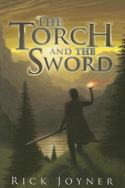 The Torch and the Sword by Joyner, Rick