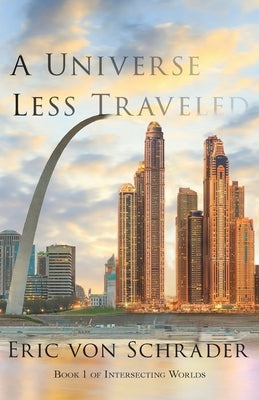 A Universe Less Traveled Paperback Weeping Willow Books