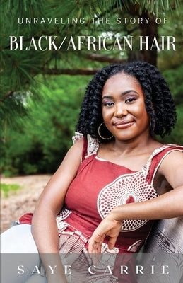 Unraveling the Story of Black/African Hair Paperback Lael Publishing, LLC