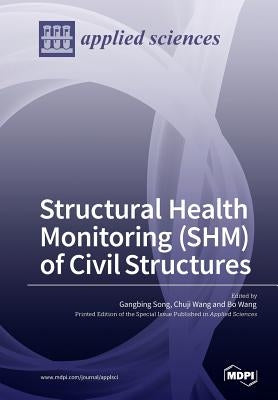 Structural Health Monitoring (SHM) of Civil Structures Paperback Mdpi AG