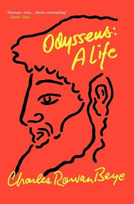 Odysseus: A Life by Beye, Charles Rowan