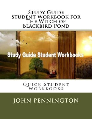 Study Guide Student Workbook for The Witch of Blackbird Pond: Quick Student Workbooks by Pennington, John