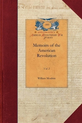 Memoirs of the American Revolution V2: So Far as It Related to the States of North and South Carolina and Georgia Vol. 2 Paperback Applewood Books