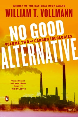 No Good Alternative: Volume Two of Carbon Ideologies Paperback Penguin Books
