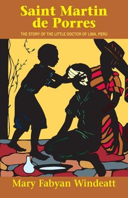 Saint Martin de Porres: The Story of the Little Doctor of Lima, Peru Paperback Tan Books