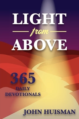 Light from Above: 365 Daily Devotionals Paperback Trilogy Christian Publishing