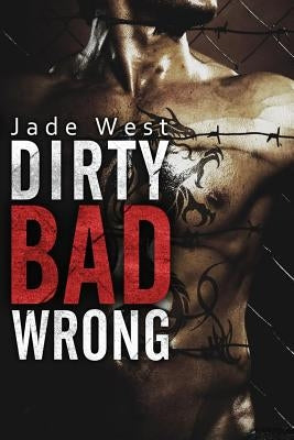 Dirty Bad Wrong by West, Jade