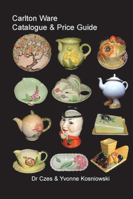 Carlton Ware Catalogue & Price Guide Paperback Createspace Independent Publishing Platform