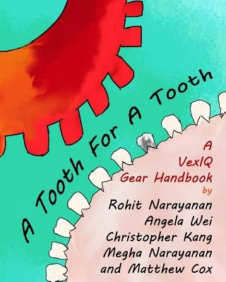 A Tooth For A Tooth: A VexIQ Gear Handbook Paperback Createspace Independent Publishing Platform