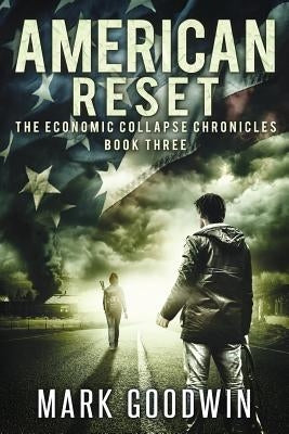 American Reset: Book Three of The Economic Collapse Chronicles Paperback Createspace Independent Publishing Platform