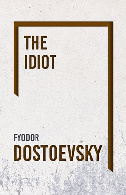 The Idiot Paperback Read & Co. Classics