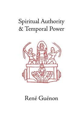 Spiritual Authority and Temporal Power Paperback Sophia Perennis et Universalis
