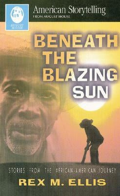 Beneath the Blazing Sun by Ellis, Rex