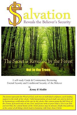 Salvation Reveals the Believer's Security: A self-study guide reviewing Eternal Security and Conditional Security of the Believer Paperback Createspace Independent Publishing Platform