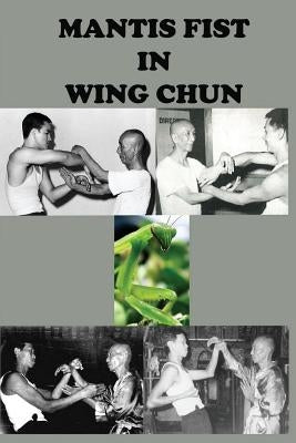 Mantis fist in Wing Chun Paperback Createspace Independent Publishing Platform