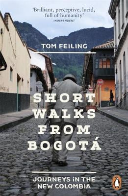 Short Walks from Bogota by Feiling, Tom