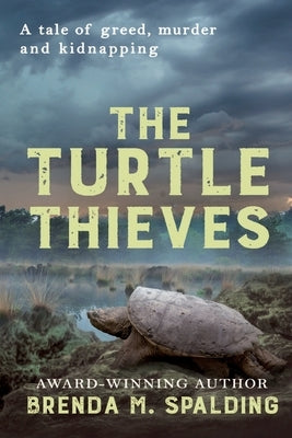 The Turtle Thieves Paperback Brenda M. Spalding