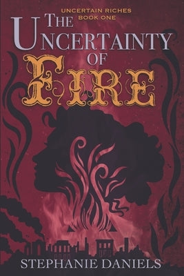 The Uncertainty of Fire Paperback Great Heart Books