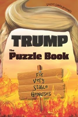 Trump: The Puzzle Book for Very Stable Geniuses by Santa, Secret