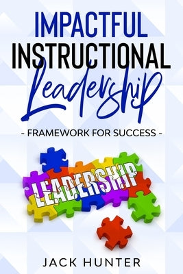 Impactful Instructional Leadership & Framework for Success Paperback R. R. Bowker