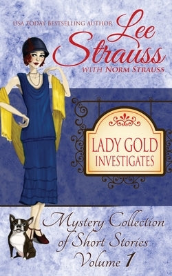 Lady Gold Investigates: a Short Read cozy historical 1920s mystery collection Paperback La Plume Press