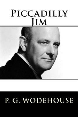 Piccadilly Jim Paperback Createspace Independent Publishing Platform