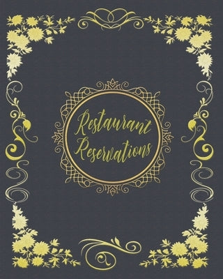 Restaurant Reservations: Reservations For Restaurant With Space For Names And Contact Information Paperback Independently Published