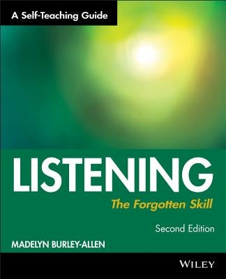 Listening: The Forgotten Skill: A Self-Teaching Guide Paperback Wiley