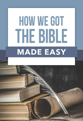 How We Got the Bible Made Easy Paperback Rose Publishing (CA)