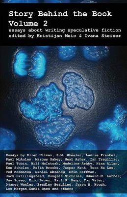 Story Behind the Book: Volume 2 (Essays on Writing Speculative Fiction) Paperback Createspace Independent Publishing Platform