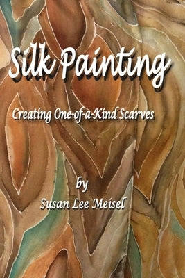 Silk Painting by Meisel, Susan Lee