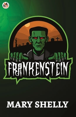 Frankenstein by Shelly, Mary