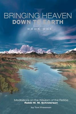 Bringing Heaven Down to Earth Book 1 Paperback Createspace Independent Publishing Platform